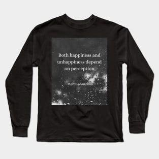 Marcus Aurelius: Happiness Depends on Perception Long Sleeve T-Shirt